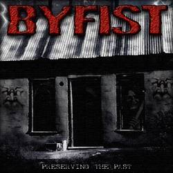 Byfist : Preserving the Past